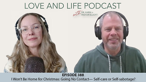 I Won’t Be Home for Christmas: Going No Contact— Self-care or Self-sabotage? Ep. 388