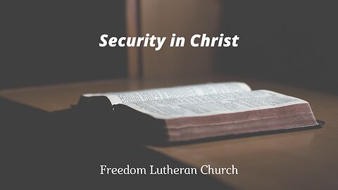 "Security in Christ" August 24, 2025