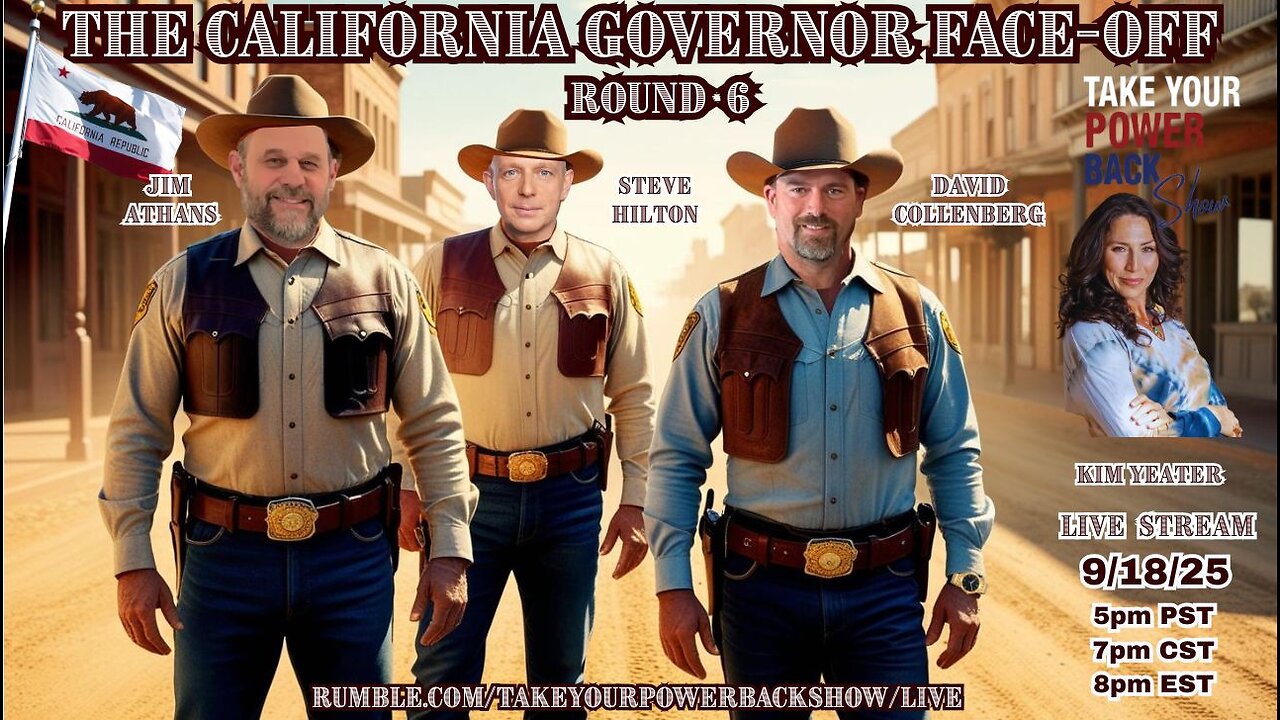 TAKE OUR CALIFORNIA BACK – and Round 6 of the epic Take Your Power Back California Governor Face-Off is your battle cry!