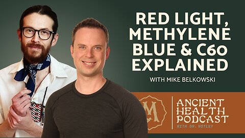 373: Recharge & Restore: Red Light, Methylene Blue & C60 Explained | Dr. Mike Belkowski