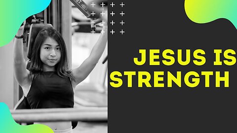 Jesus is Strength