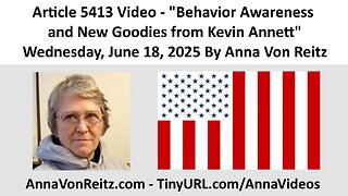 Article 5413 Video - Behavior Awareness and New Goodies from Kevin Annett By Anna Von Reitz