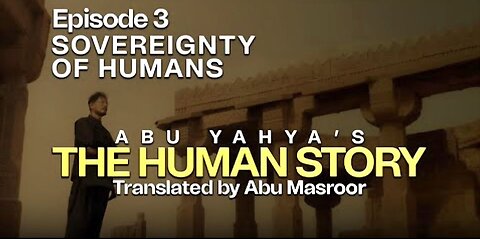 Episode 3 | Insaan ki Kahani S01 [English Dubbing] | Sovereignty of Humans | Abu Yahya