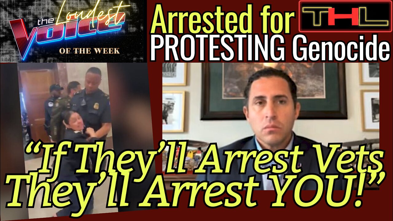 The LOUDEST VOICE of the Week | Lt. Col Anthony Aguilar ARRESTED for Anti-Genocide Disruption