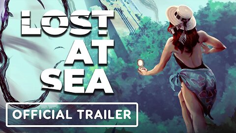 Lost At Sea - Official Launch Trailer