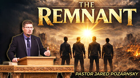 The Remnant | Pastor Jared Pozarnsky