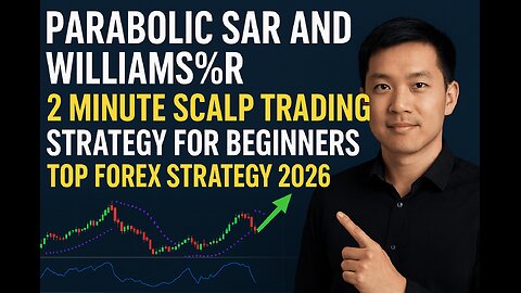 Parabolic SAR And Williams%R 2 Minute Scalp Trading Strategy For Beginners Top Forex Strategy 2026