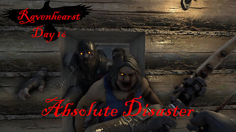 7 Days To Die - Ravenhearst Day 16: Absolute Disaster!