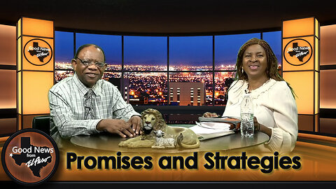 “Promises and Strategies” Good News From El Paso (07-07-25)