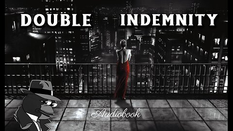 Double Indemnity (1943) Audiobook - James Cain