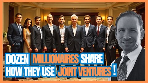 Dozen Millionaires Share Their Joint Venture Stores |