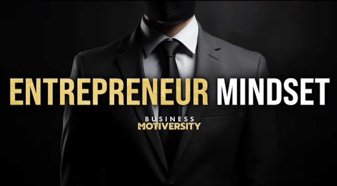 ENTERPRENEUR MINDSET - Powerfull Motivational Speeches For Business And Enterpreneurs