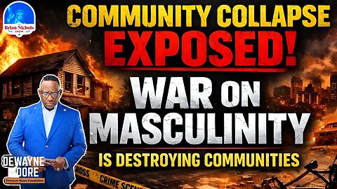 Community Collapse EXPOSED | Why the War on Masculinity Is DESTROYING Communities