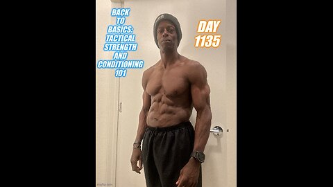 Back to Basics: Tactical Strength and Conditioning 101 (Day 1135)