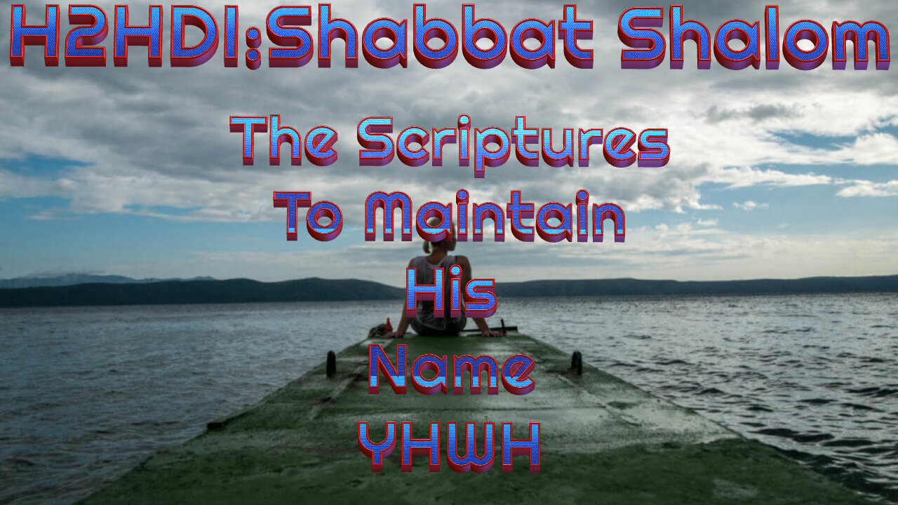 Shabbat Live - The Scriptures To Maintain His Name #YHWH