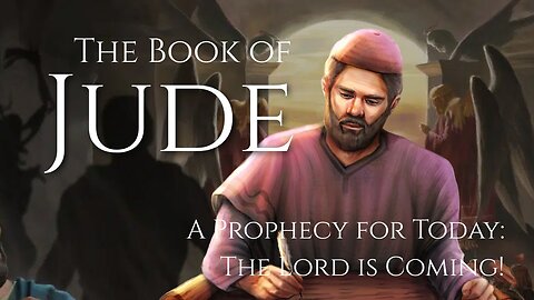 A Prophecy for Today: The Lord is Coming! Jude 1:8-14