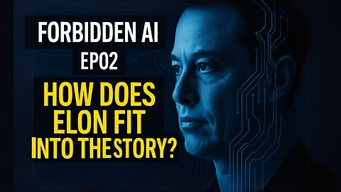 Forbidden AI | EP02: Elon Is the Bridge – Not the Creator