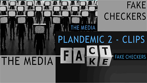 Plandemic 2 - Clips - THE MEDIA - FAKE CHECKERS