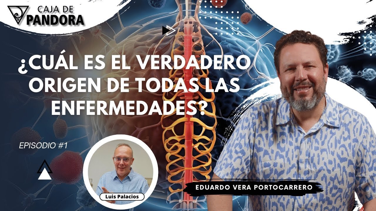 ¿Cuál es el Verdadero Origen de Todas las Enfermedades? con Eduardo Vera Portocarrero