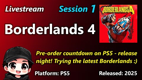 Borderlands 4 (PS5) | Session 1 | Pre-order countdown and starting first playthrough! :)