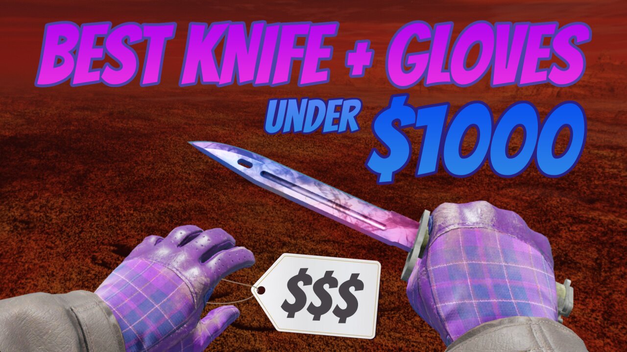 Best Knife + Glove Combo under $1000 CS2