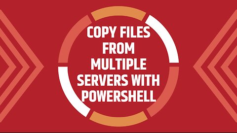 Copy Files from Multiple Servers with PowerShell