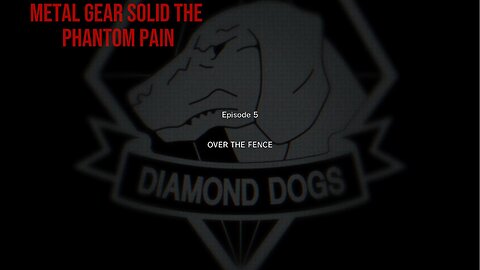 Metal Gear Solid the Phantom Pain Over the Fence