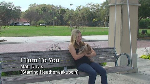 I Turn To You by Matt Davis (ft Heather Jakubcin)