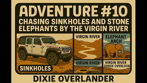 Adventure #10 | Chasing Sinkholes and Stone Elephants by the Virgin River