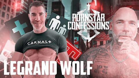 Porn Star Confessions - Legrand Wolf Part 1 (Episode 119)