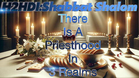Shabbat Live - There Is A Priesthood In 3 Realms