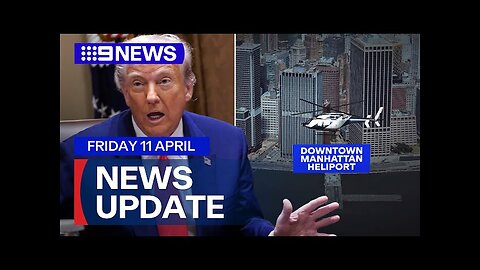 Trump hits the brakes on his tariff warpath; New York river helicopter crash | 9 News Australia