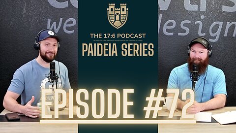 Episode #72 Paideia - how to raise Christian kids