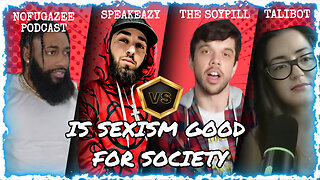 Debate - Is Sexism Good For Society