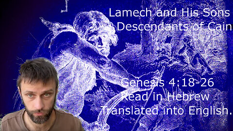 Genesis 4:18–26 | Lamech, Cain’s Line, Early Civilization, Hebrew-English Deep Dive and Translation