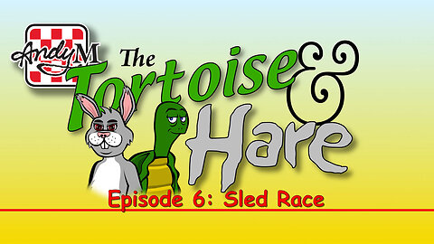 The Tortoise and Hare Episode 06: Sled Race