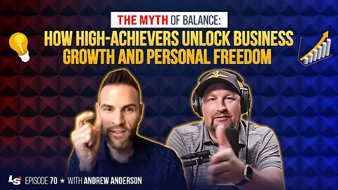 The Myth of Balance: How High-Achievers Unlock Business Growth and Personal Freedom