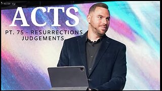 The Book Of Acts Pt. 75 - 2 Resurrections. 2 Judgements. 2 Destinations | Pastor Jackson Lahmeyer