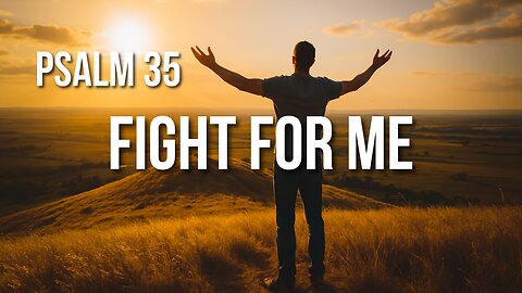 Psalm 35 – A Cry for Justice When Enemies Strike Without Cause