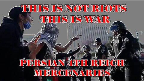 SCC - These are not riots they are an act of war by the Persian 4th Reich