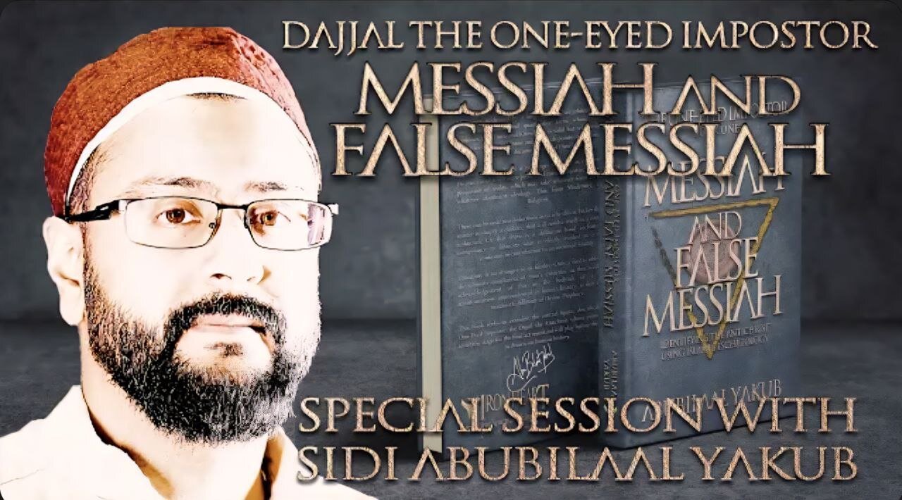 Dajjal, the One-Eyed Impostor | Special Session | Sidi AbuBilaal Yakub