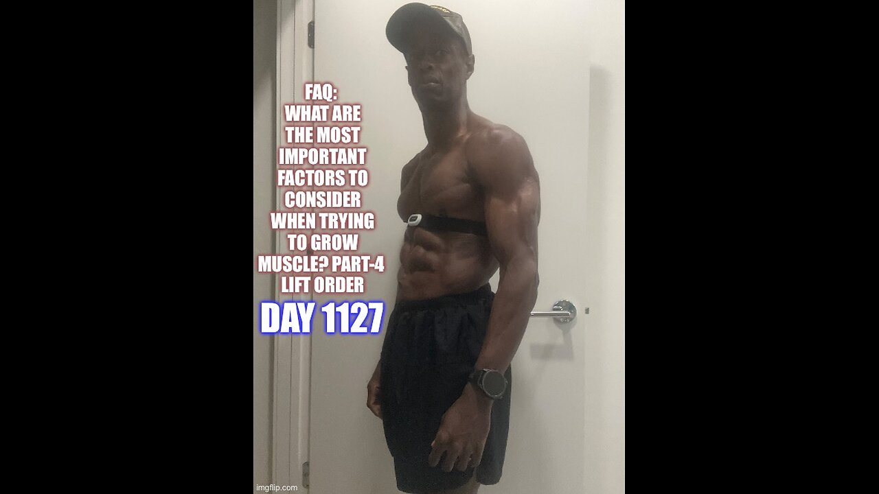 FAQ: what are the most important factors to consider when trying to grow muscle? Part-4 (Day 1127)