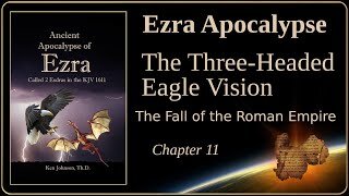 Ezra Apocalypse, ch 11 – the Three-headed Eagle