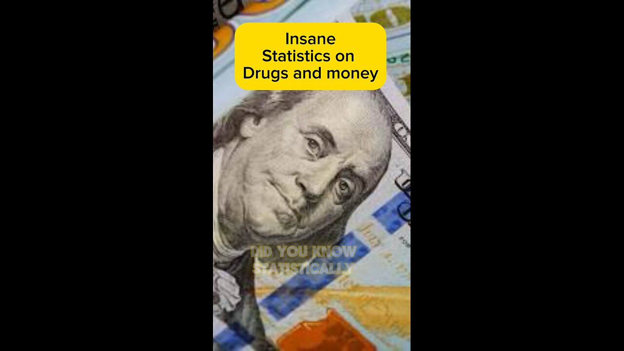 Insane statistics on money and drugs