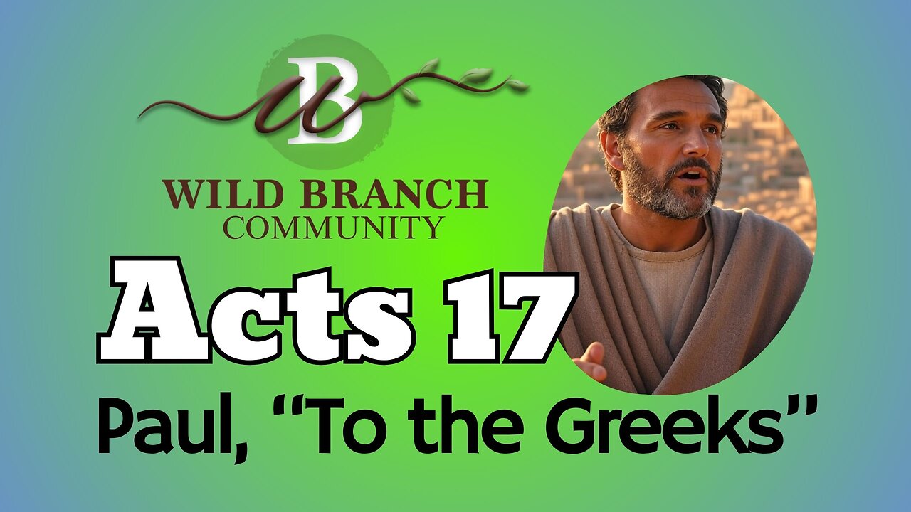 Acts 17 - Paul to the Greeks