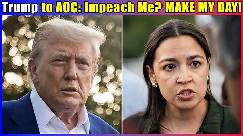TRUMP SMACKS DOWN AOC: 'Impeach Me? MAKE MY DAY!' 🔥