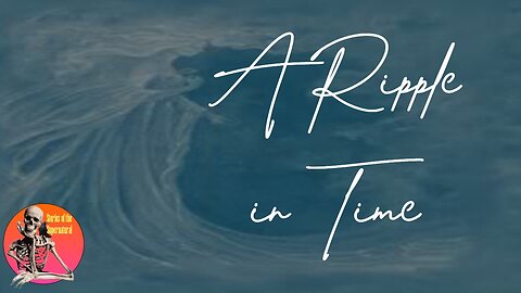 A Ripple in Time | Interview with Michelle Freed | Stories of the Supernatural