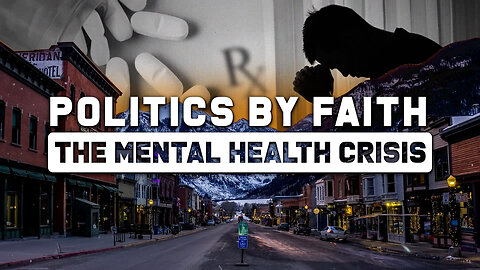 Politics By Faith: The Mental Health Crisis