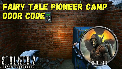 STALKER 2 – Fairy Tale Pioneer Camp Door Code Location 🔐🏕️