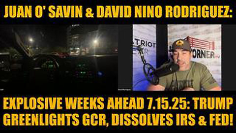 EXPLOSIVE WEEKS AHEAD 7.15.25: TRUMP GREENLIGHTS GCR, DISSOLVES IRS, FED